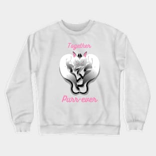 Together Purrever - Two Cats in love - Valentines Cats Crewneck Sweatshirt